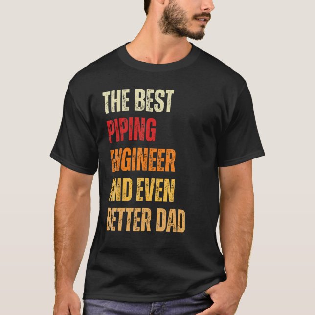 T-shirt Retro Piping Engineer And Even Better Dad  Father (Devant)
