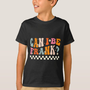 T-shirt Rétro Puis-je être franc Drôle Sarcasme Citation h