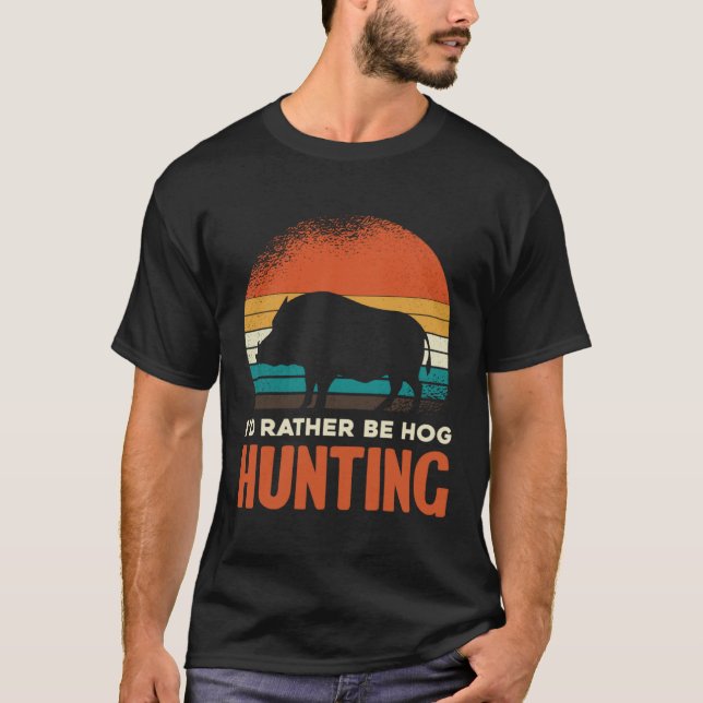 T-shirt Retro Rather Be Hog Hunting (Devant)