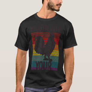 T-shirt Rétro Réglementer la reproduction de votre coq de 