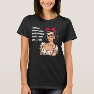 T-shirt Retro Sassy Tee - "I'm Not High Maintenance" Tee