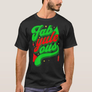 T-shirt Retro Super Fab yule ous! Fabrique Yule Log Pun C