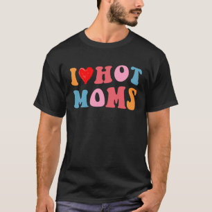 T-shirt Retro Super I Love Hot Moms Heart Mothers Day Fun