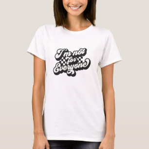 T-shirt rétro super Je ne suis pas pour tout le monde