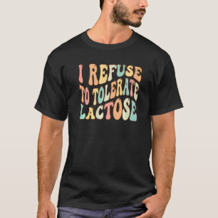 T-shirt Retro Super Je refuse de tolérer le lactose Lactos