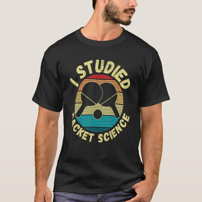 T-shirt Retro Table Tennis I Studied Racket Science Ping P (Devant)