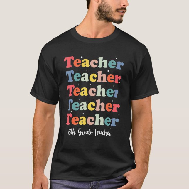 T-shirt Retro Teacher Inspirational Back to School 6th Gra (Devant)