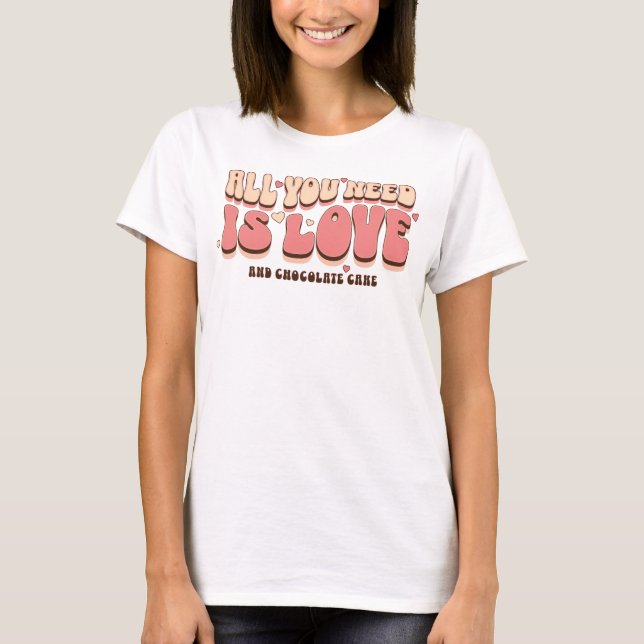 T-shirt Rétro Tout ce dont vous avez besoin est Gâteau au  (Devant)