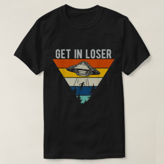 T-shirt Retro UFO Get In Loser Design