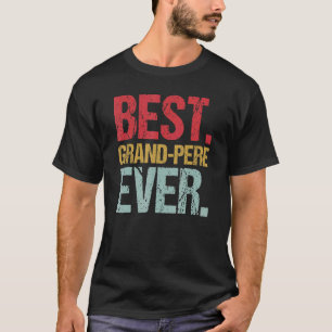 T-shirt Retro Vintage Best Grand Pere Ever New Papa Life F