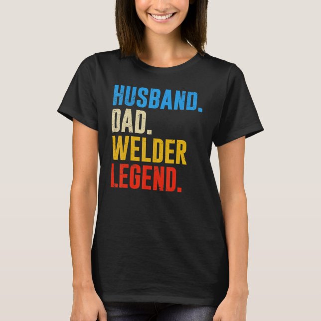 T-shirt Retro  Vintage Husband Dad Welder Legend (Devant)
