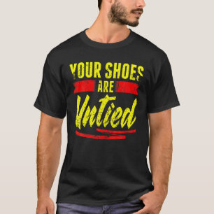 T-shirt Retro vos chaussures sont délirées Avril Fool's Da