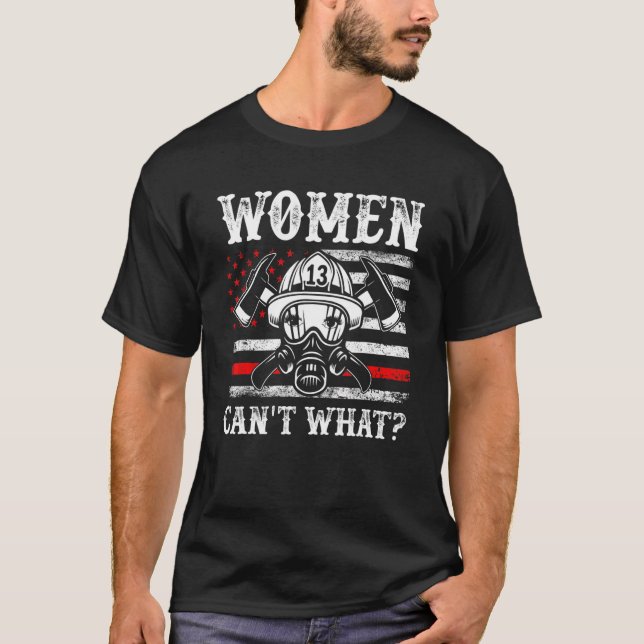 T-shirt Retro Women Can't What Firefighter Thin Red Americ (Devant)