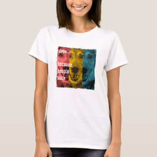 T-shirt Rétros chiens, parce que les gens sucent