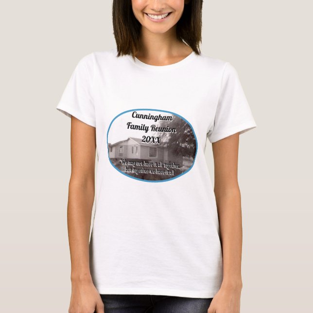 T-shirt Retrouvailles Familiales Ensemble Nous Avons Tout  (Devant)