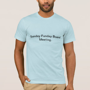 T-shirt Réunion de conseil de dimanche Funday