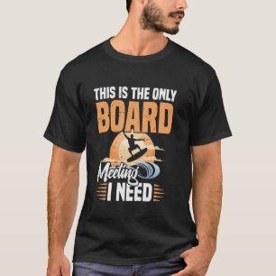 T-shirt Réunion du conseil de Wakeboard I Need Wakeboard W