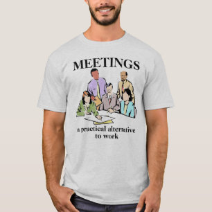 T-shirt Réunions Bureau de travail Humour Funny Chemise