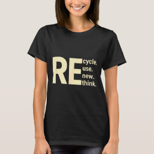 T-shirt Réutiliser le cycle, nouvelle pensée, message éco