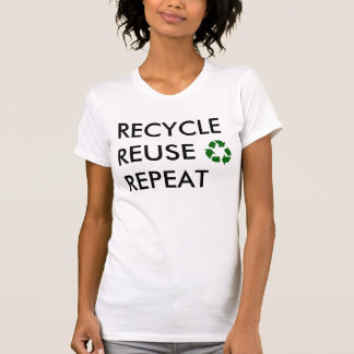 T-shirt Réutilisez, réutilisez, répétez !