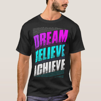 T-shirt Rêve Croire Réussir Motivation Avec Positif