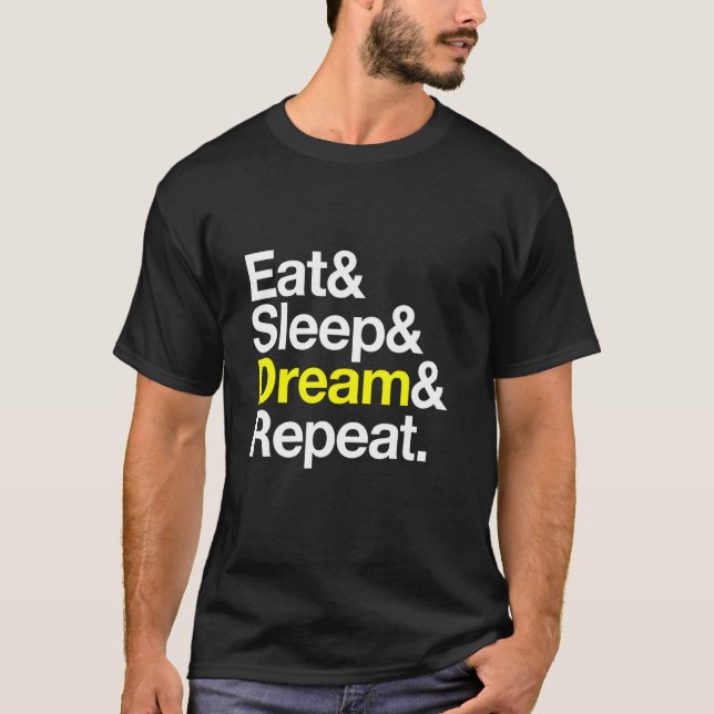 T-shirt Rêve du sommeil de manger Répéter Rêver Lucid Drea (Devant)