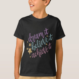 T-shirt Rêve Il Croit Qu'Il Atteint Sa Citation Motivation