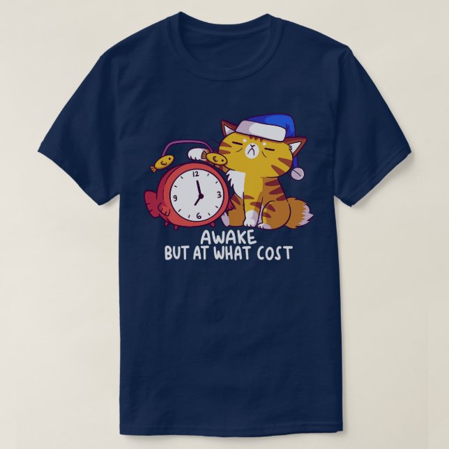 T-shirt Réveillé mais à quel coût (Design devant)