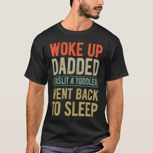 T-shirt Réveille-toi Danse Dotée Drôle Enfant Papa Fête de (Devant)