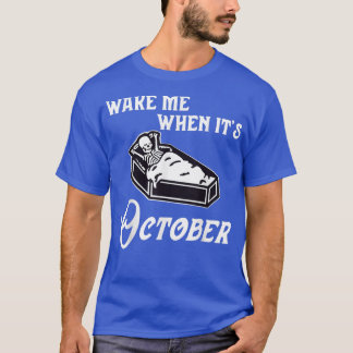 T-shirt Réveillez-moi quand son squelette octobre automne 