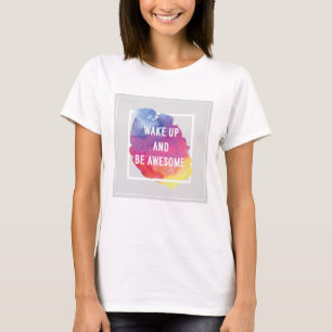 T-shirt Réveillez-vous et soyez impressionnant