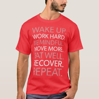 T-shirt Réveillez-Vous, Travaillez Dur, Répétez, Gymnase, 