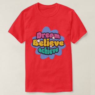T-shirt rêver croire réussir