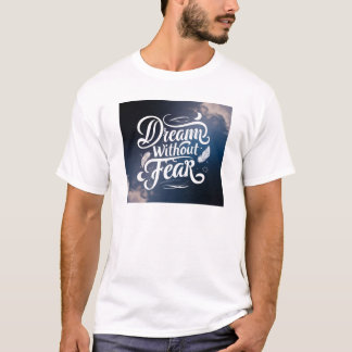 T-shirt Rêver sans peur