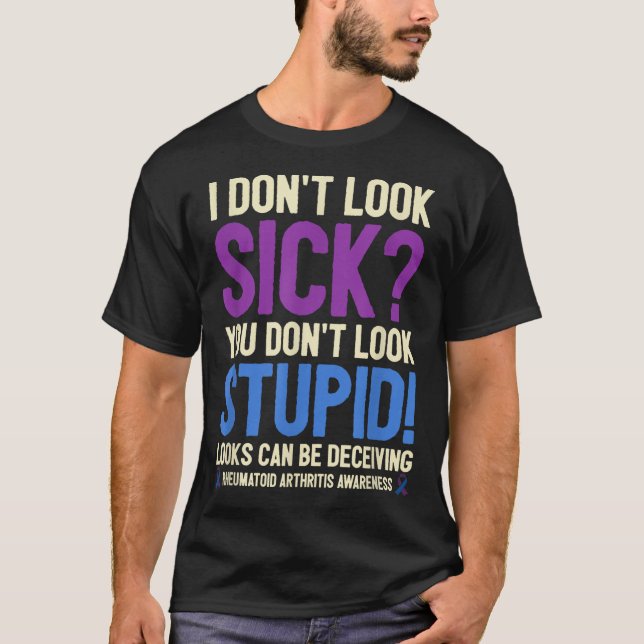 T-shirt Rheumatoid Arthritis Awareness Quote I Don't Look  (Devant)