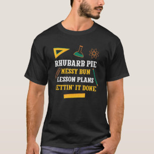 T-shirt Rhubarb Pie Messy Bun Plans de leçon Drôle Enseign