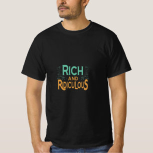 T-shirt Riche et ridicule
