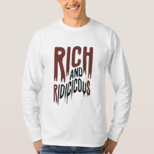 T-shirt Riche et ridicule