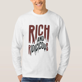 T-shirt Riche et ridicule