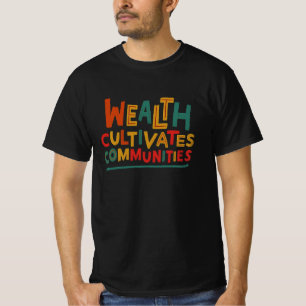 T-shirt Richesse Cultive Les Communautés