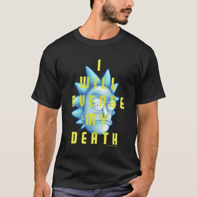T-shirt RICK ET MORTY™ | Je Vais Évenger Ma Mort (Devant)