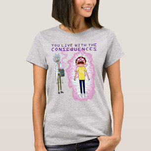 T-shirt RICK ET MORTY™   Vous Vivez Avec Les Conséquenc