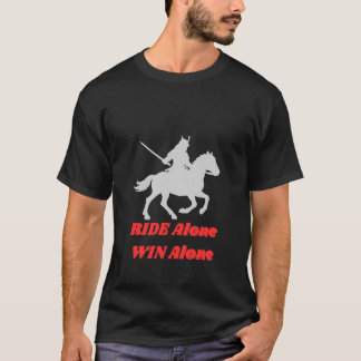 T-shirt Ride Alone Win Alone Motivational Quote Design | L