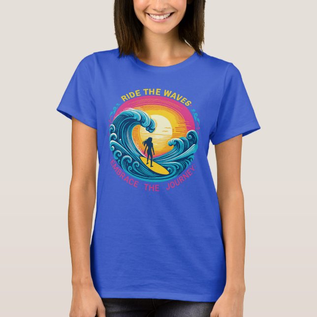 T-shirt Ride the Waves, Embrace the Journey (Devant)