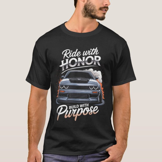 T-shirt Ride With Honor Car Lover  (Devant)