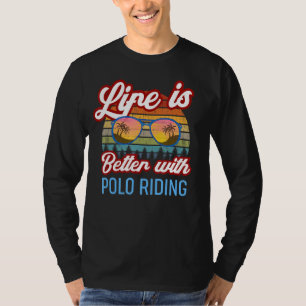 T-shirt Riding Polo La Vie Est Meilleure Avec Polo Riding