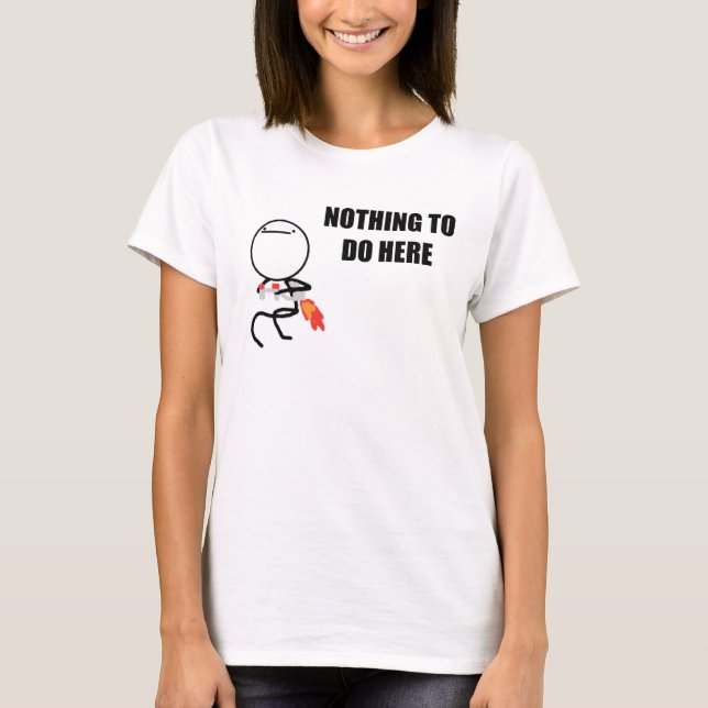T-shirt Rien à faire ici font rage visage Meme (Devant)