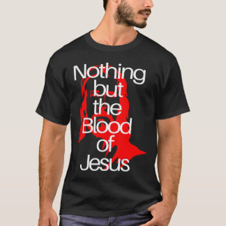 T-shirt Rien D'Autre Que Le Sang De Jésus Chrétien Hommes 