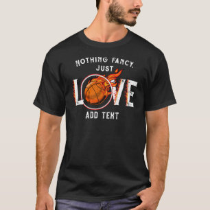 T-shirt Rien de fantaisiste, juste l'amour de basket-ball 