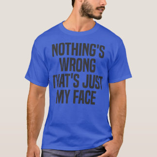 T-shirt rien de mal que mon visage